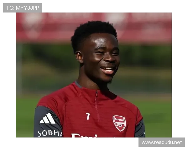 萨卡在阿森纳的关键作用与冠军路径分析