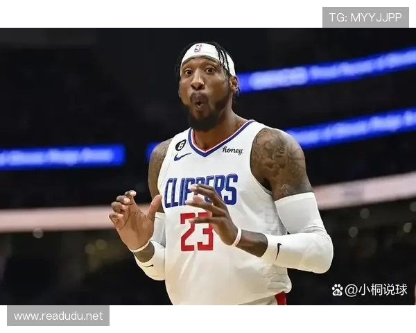 加里·特伦特无球跑位效率提升显著 拉开防守助快船得分爆发